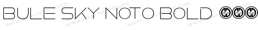BULE SKY NOTO BOLD字体转换